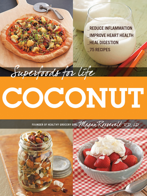 Title details for Superfoods for Life, Coconut by Megan Roosevelt - Available